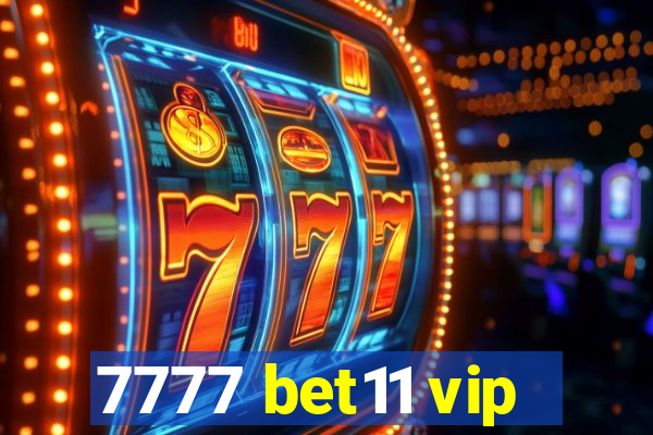 7777 bet11 vip